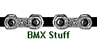 BMX Stuff