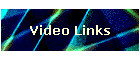 Video Links